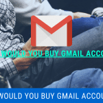 why would you buy gmail accounts